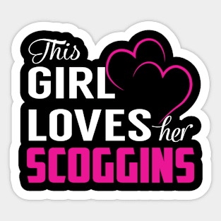 This Girl Loves Her SCOGGINS Sticker